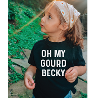 Oh my gourd Becky, toddler tee