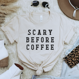 Scary before coffee, graphic tee